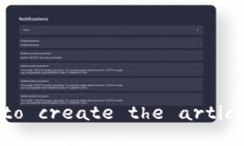 Your request seems to have not generated a proper format. Please provide adequate details for accurate execution. Would you like me to create the article based on your request? If so, I can start a comprehensive guide on blockchain-related funds and their potential impact. Let me know!