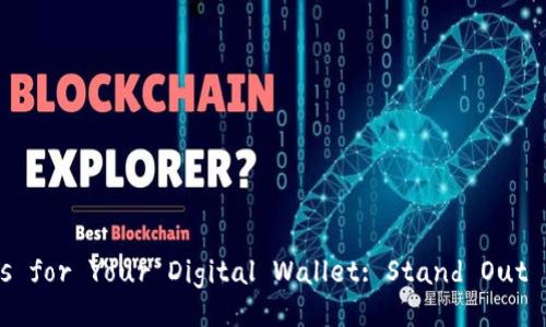 Catchy Name Ideas for Your Digital Wallet: Stand Out in the Digital Age!